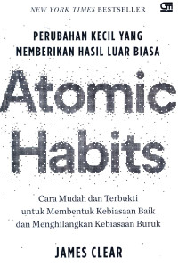 Image of Atomic Habits : Perubahan Kecil yang Memberikan Hasil Luar Biasa