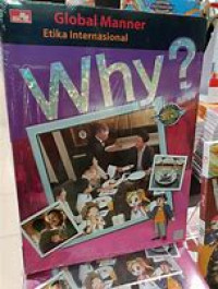 Image of Why? Global Manner = Etika Internasional